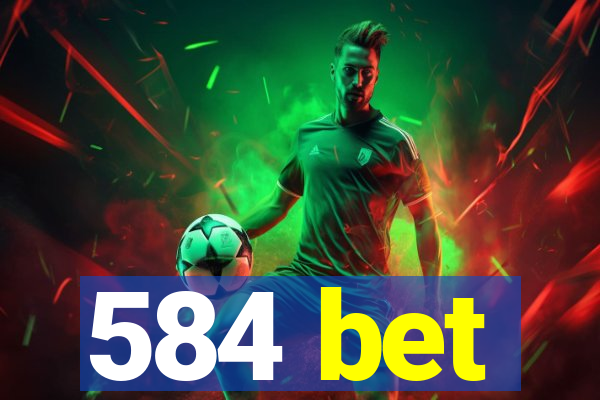 584 bet