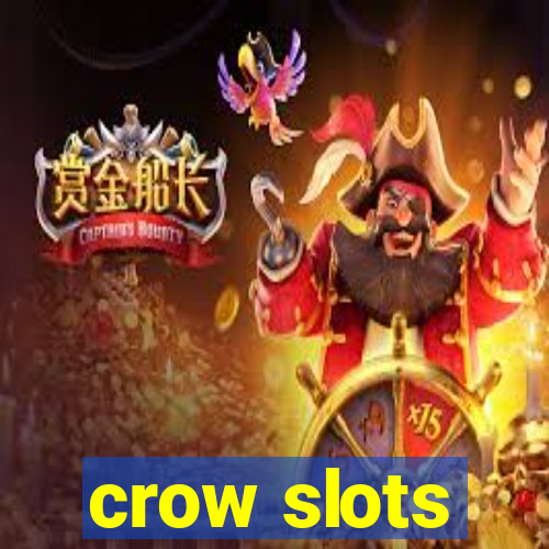 crow slots