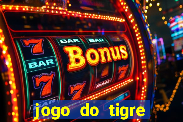 jogo do tigre super mega ganho