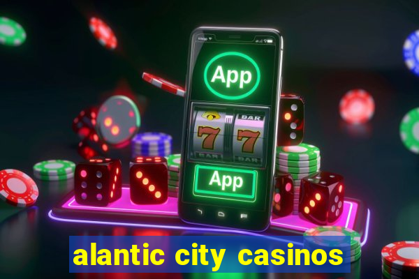 alantic city casinos