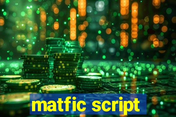 matfic script