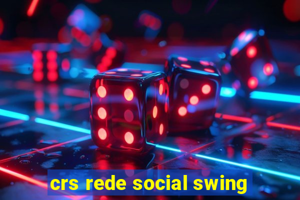 crs rede social swing