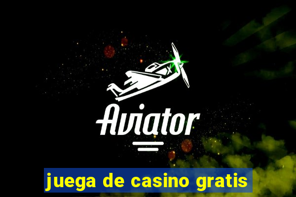 juega de casino gratis