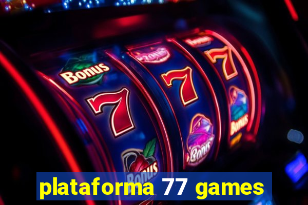 plataforma 77 games