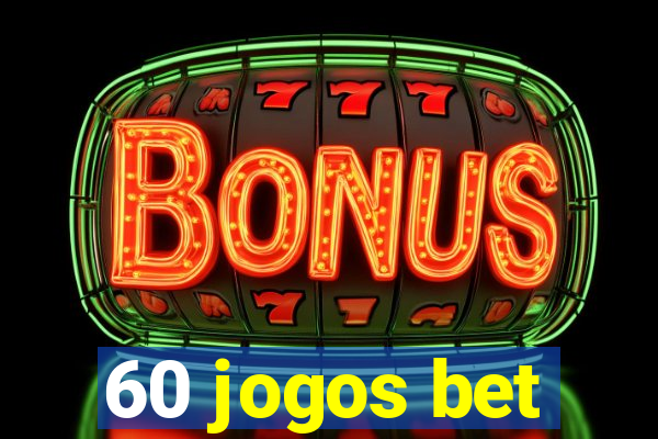 60 jogos bet