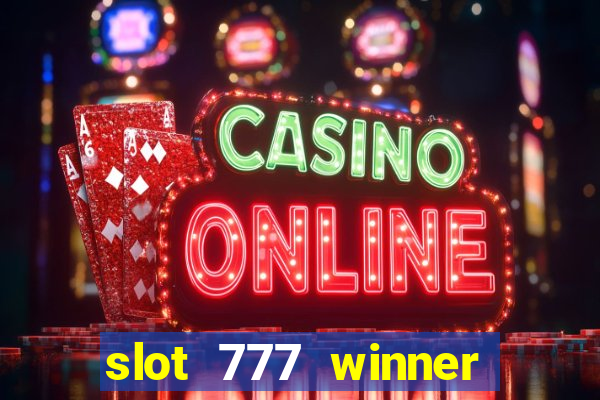 slot 777 winner como sacar