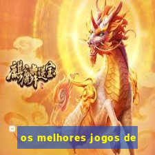 os melhores jogos de