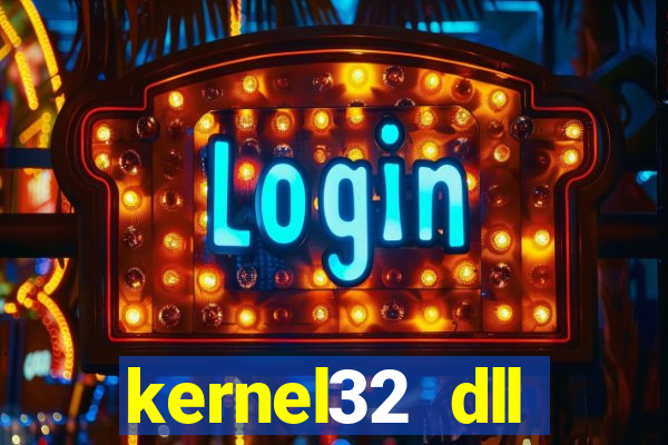 kernel32 dll windows 7 32 bit