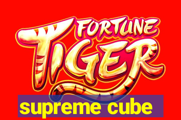 supreme cube