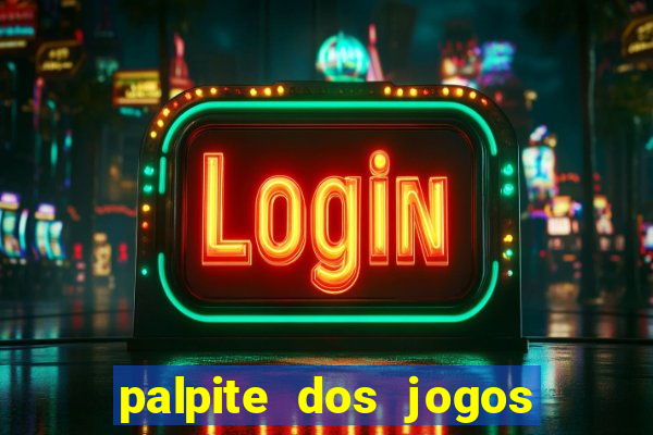 palpite dos jogos de amanh?