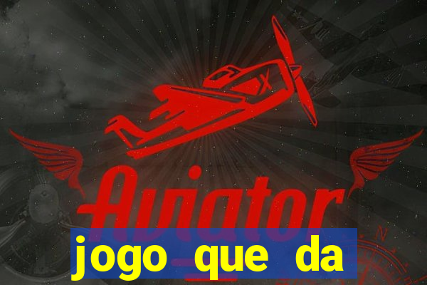 jogo que da dinheiro online