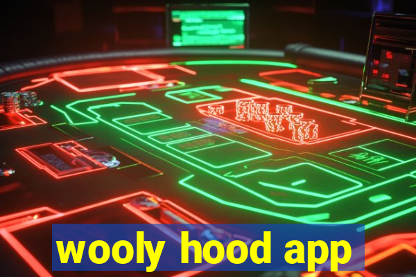 wooly hood app