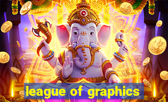 league of graphics