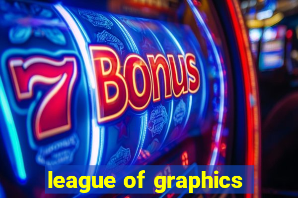 league of graphics