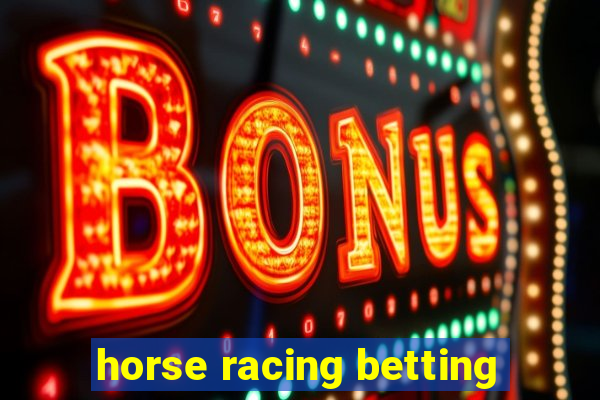 horse racing betting