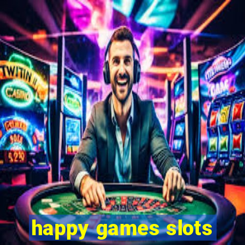 happy games slots