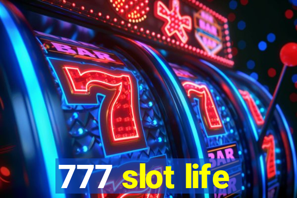 777 slot life