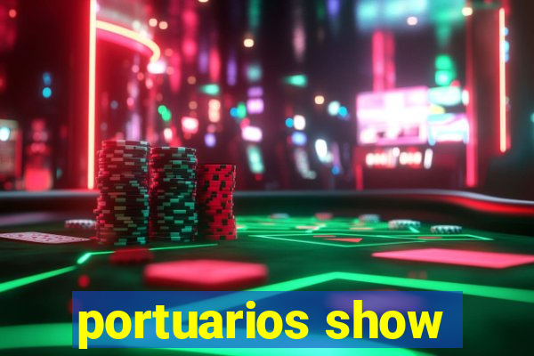 portuarios show