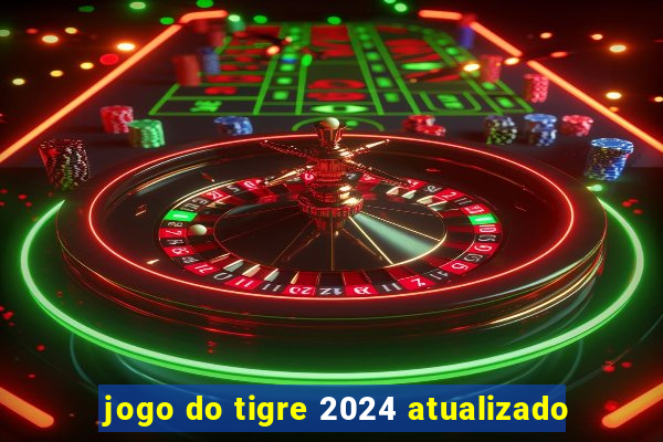 jogo do tigre 2024 atualizado