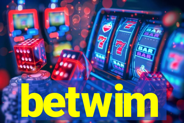 betwim