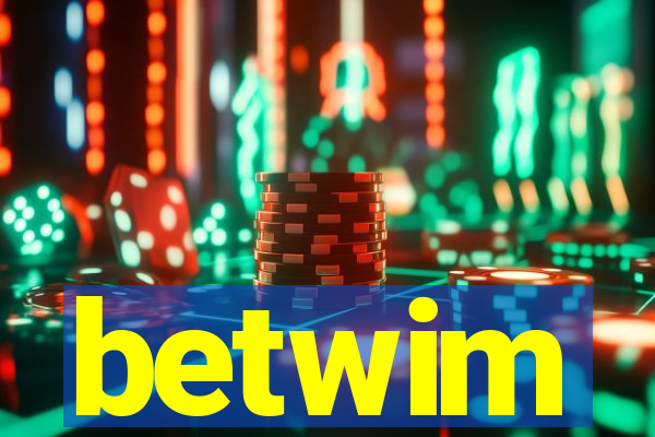 betwim