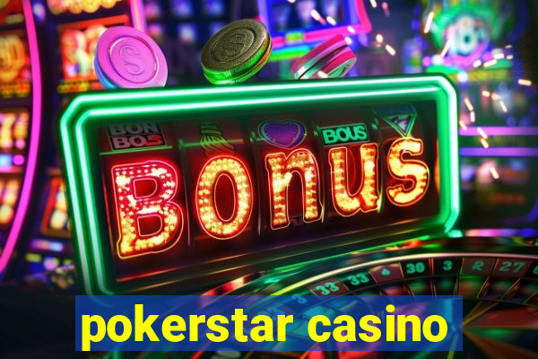 pokerstar casino