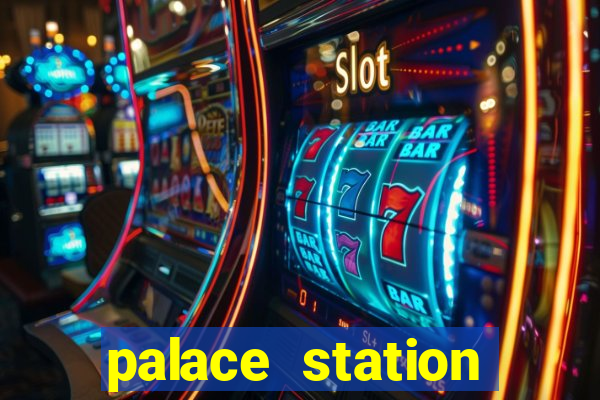 palace station hotel and casino