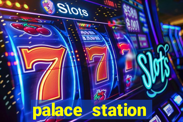 palace station hotel and casino