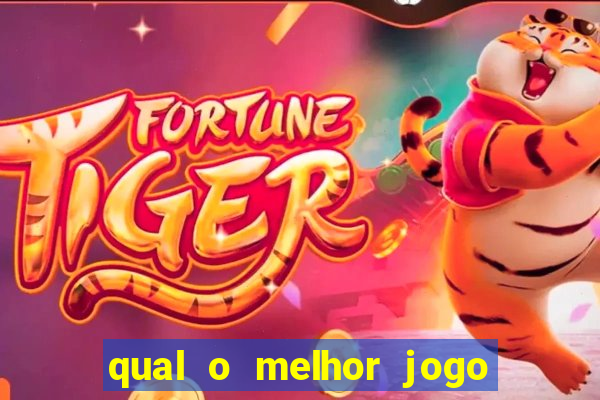 qual o melhor jogo do tigrinho para jogar