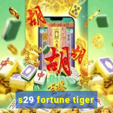 s29 fortune tiger