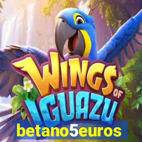 betano5euros