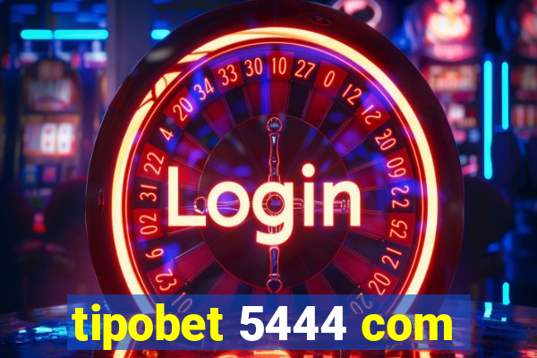 tipobet 5444 com