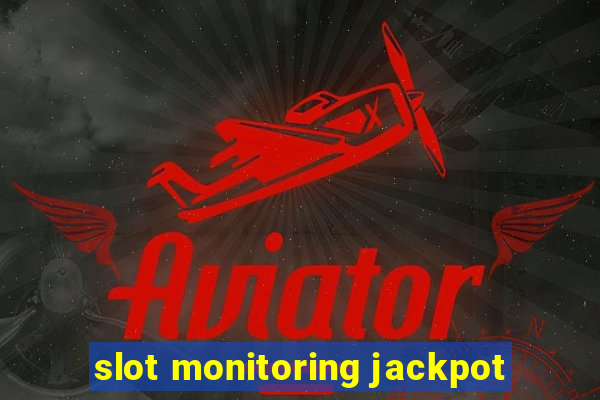 slot monitoring jackpot