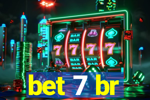 bet 7 br