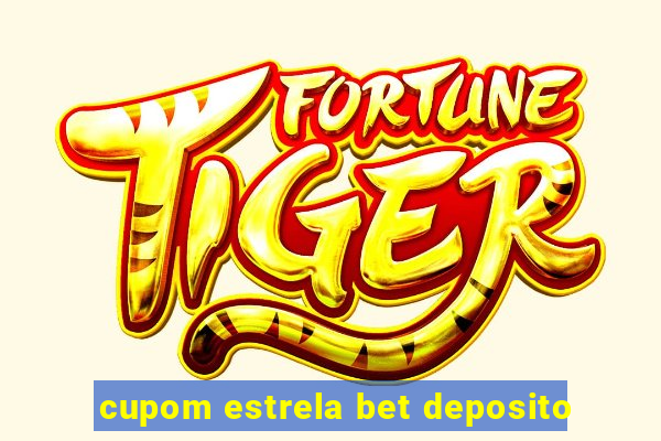 cupom estrela bet deposito