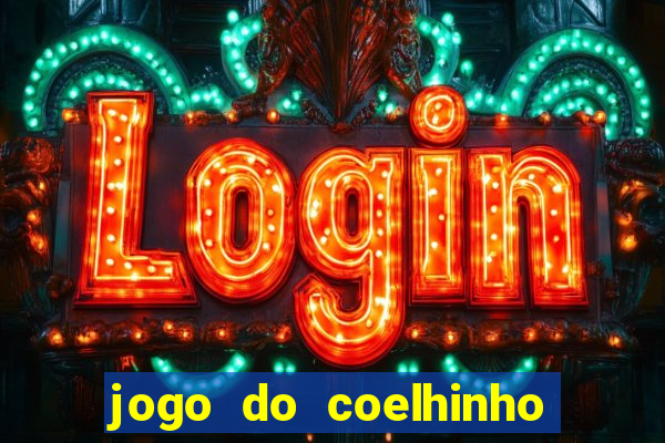 jogo do coelhinho para ganhar dinheiro