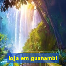 loja em guanambi