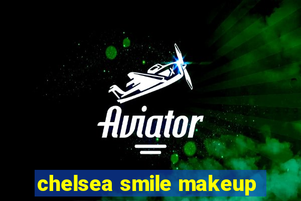 chelsea smile makeup