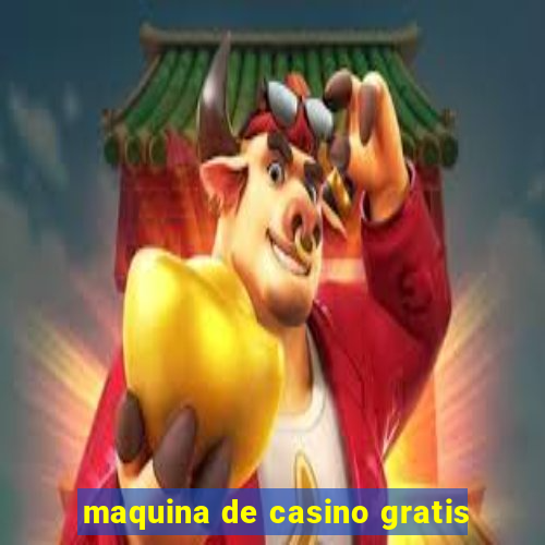 maquina de casino gratis