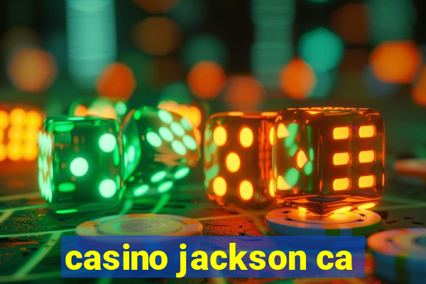 casino jackson ca