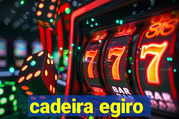 cadeira egiro