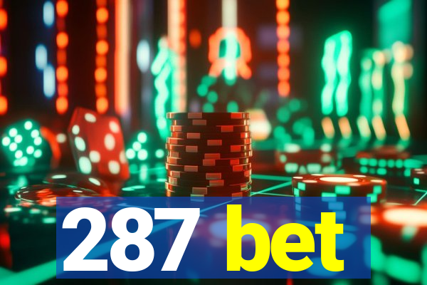 287 bet