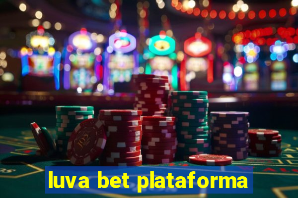 luva bet plataforma