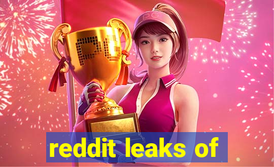 reddit leaks of