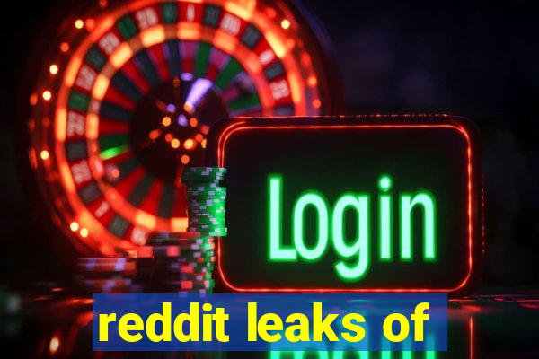 reddit leaks of