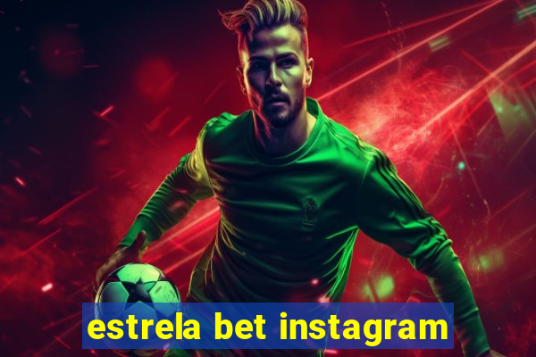 estrela bet instagram