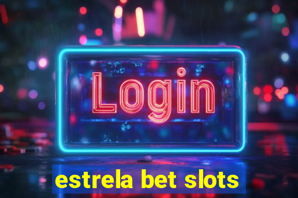 estrela bet slots