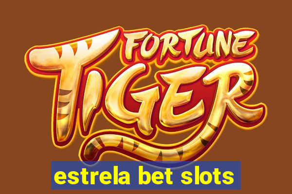 estrela bet slots