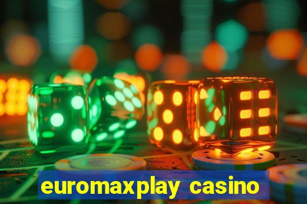 euromaxplay casino