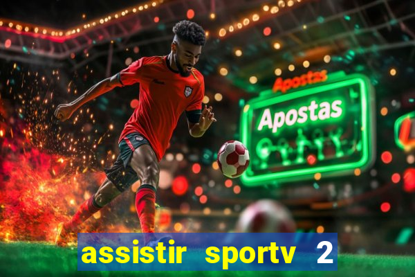 assistir sportv 2 ao vivo futemax